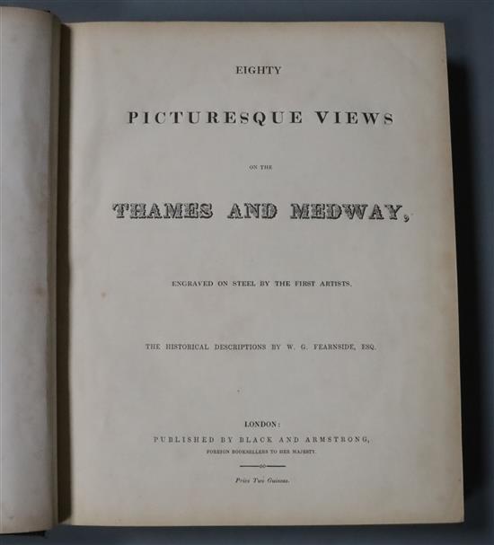 THAMES AND MEDWAY: Tombleson, William; Fearnside, William Gray - Eighty Picturesque Views on the Thames and Medway,